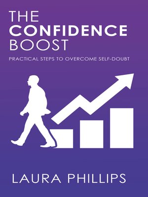 cover image of The Confidence Boost--Practical Steps to Overcome Self-Doubt